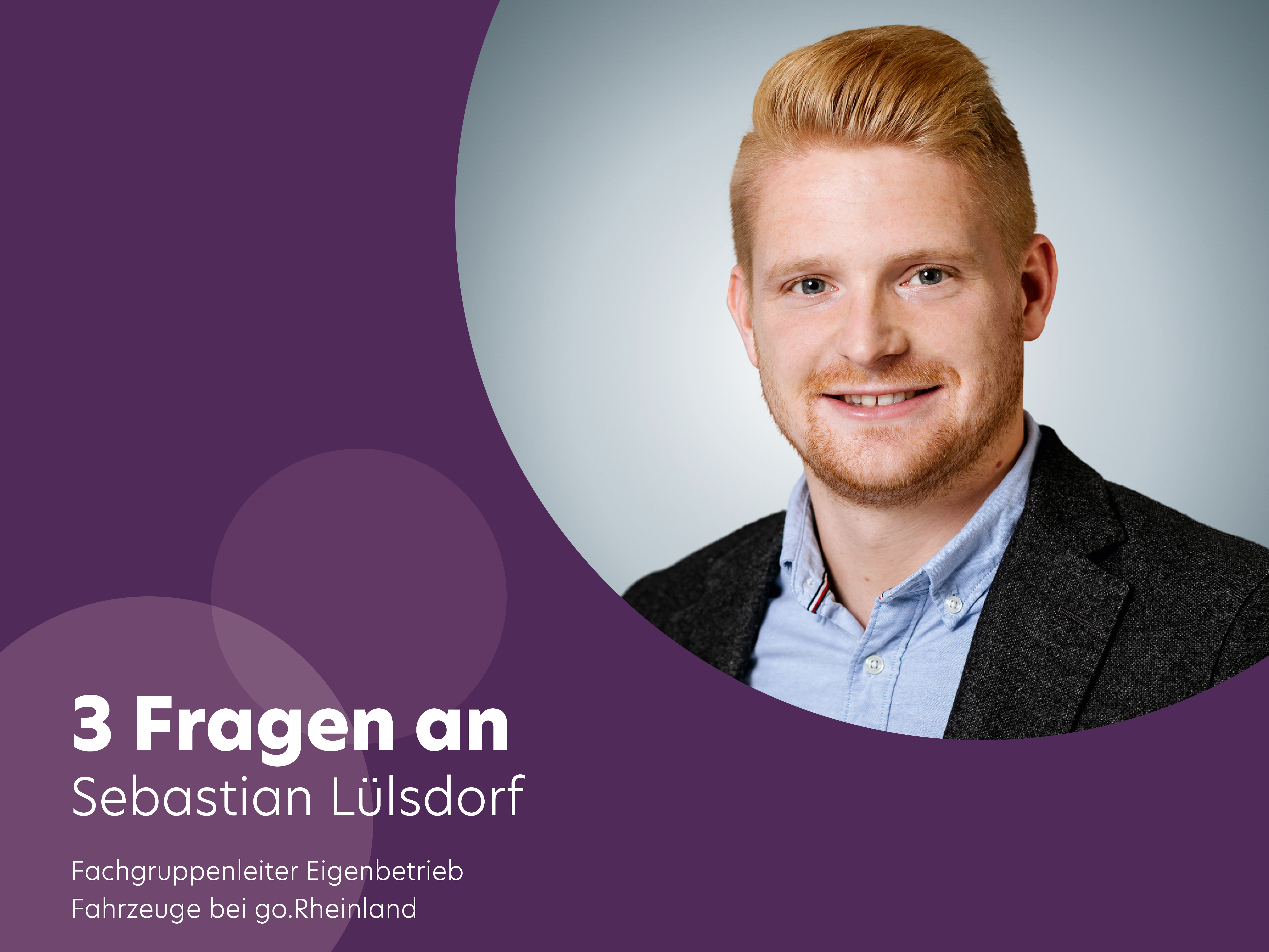 3 Fragen an: Sebstation Lülsdorf, Fachgruppenleiter Eigenbetrieb Fahrzeuge bei go.Rheinland